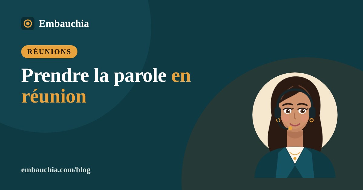 Comment prendre la parole en réunion, même quand on est timide