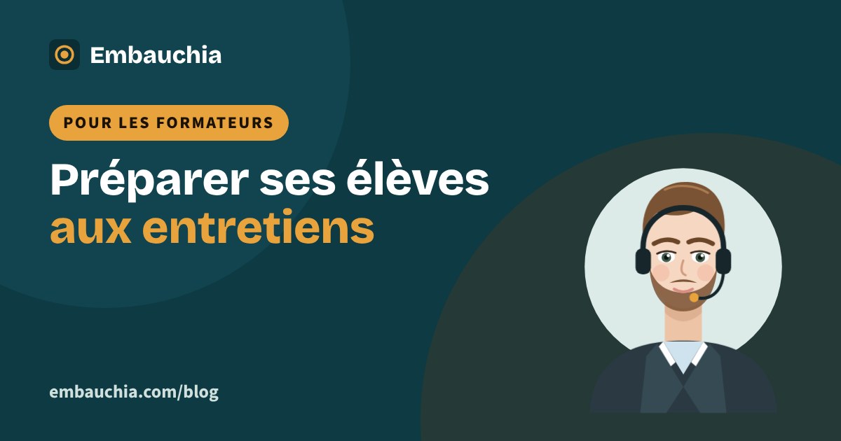 Comment préparer ses élèves aux entretiens de stage et d'alternance : 7 activités pour la classe